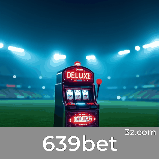 639bet: Seu Destino para Apostas Seguras e Emocionantes